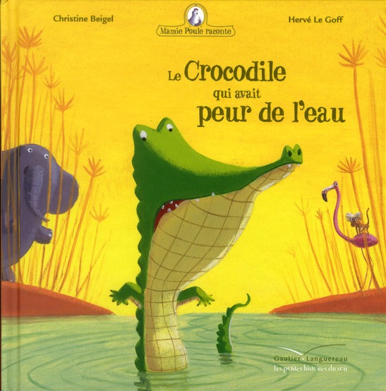 MAMIE POULE RACONTE - LE CROCODILE QUI AVAIT PEUR DE L'EAU