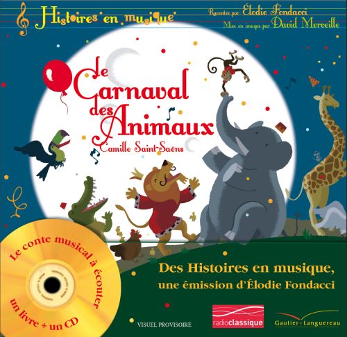 HISTOIRES EN MUSIQUE - LE CARNAVAL DES ANIMAUX - LIVRE CD