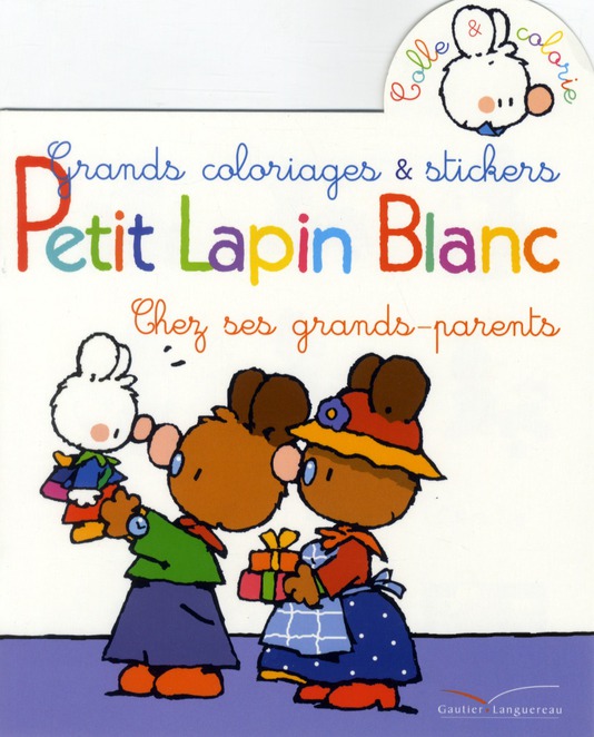 COLORIAGES ET STICKERS - PETIT LAPIN BLANC CHEZ SES GRANDS PARENTS