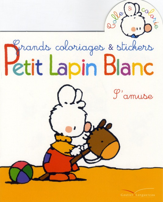 COLORIAGE ET STICKERS - PETIT LAPIN BLANC S'AMUSE