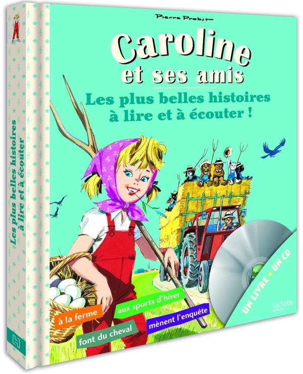 MES PLUS BELLES HISTOIRES DE CAROLINE A LIRE ET A ECOUTER