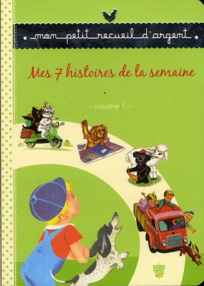 RECUEIL PETIT LIVRE D'ARGENT - MES 7 HISTOIRES DE LA SEMAINE - VOLUME 1