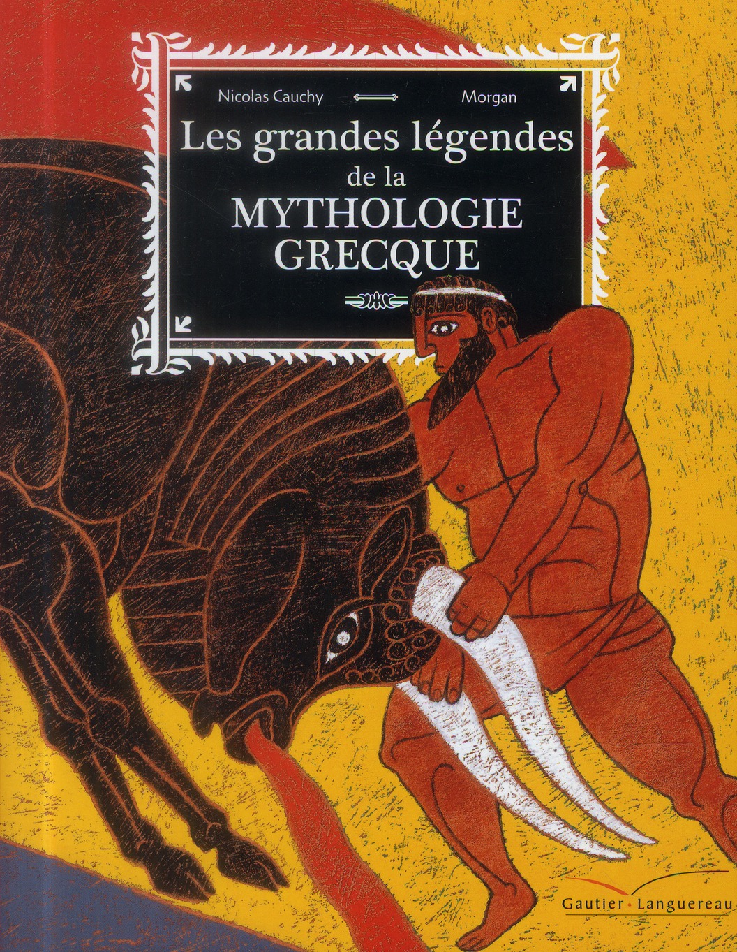 LES GRANDES LEGENDES DE LA MYTHOLOGIE GRECQUE