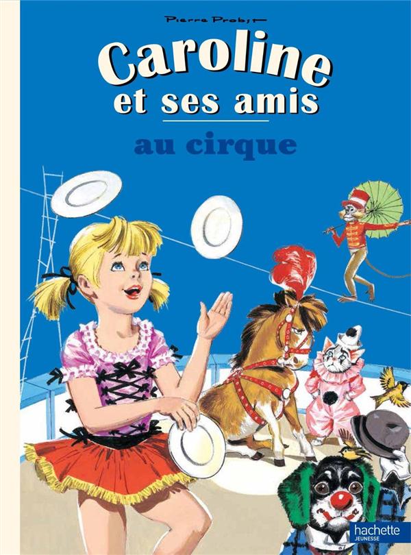 CAROLINE ET SES AMIS AU CIRQUE