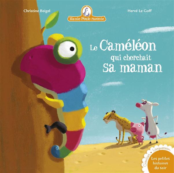 MAMIE POULE RACONTE - LE CAMELEON QUI CHERCHAIT SA MAMAN