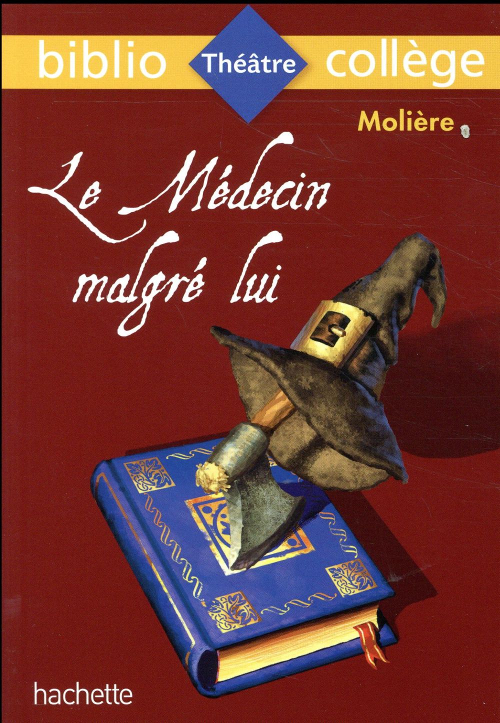 BIBLIOCOLLEGE - LE MEDECIN MALGRE LUI, MOLIERE