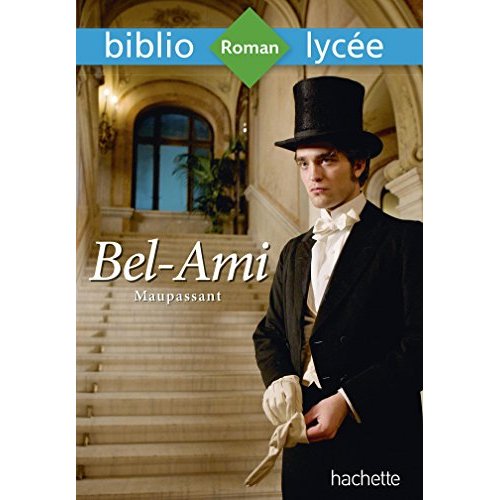 BIBLIOLYCEE - BEL-AMI, GUY DE MAUPASSANT - BIBLIOLYCEE - BEL-AMI, MAUPASSANT