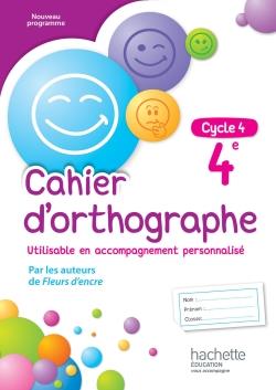 CAHIER D'ORTHOGRAPHE CYCLE 4 / 4E - ED. 2016