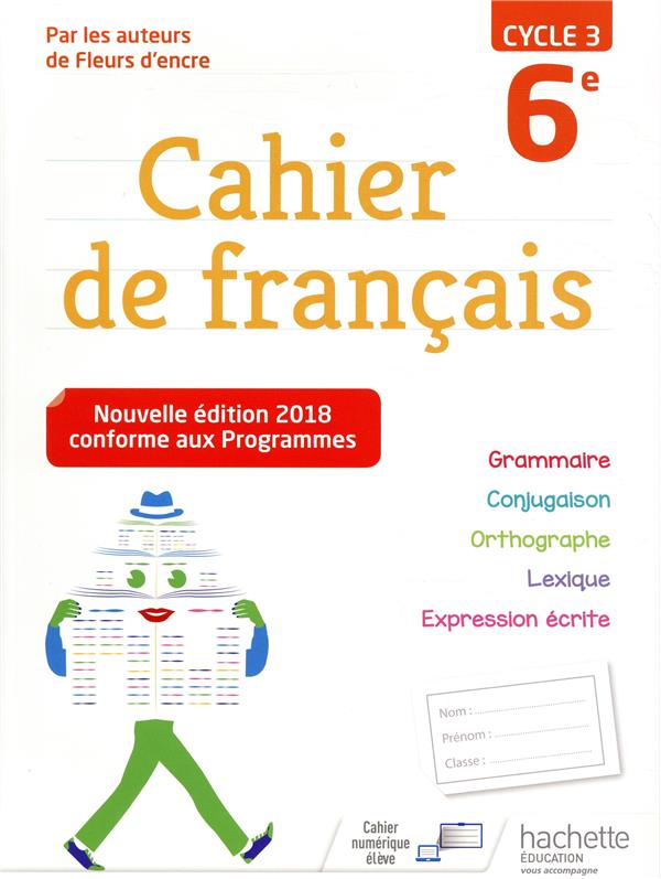CAHIER DE FRANCAIS CYCLE 3 / 6E - ED. 2018