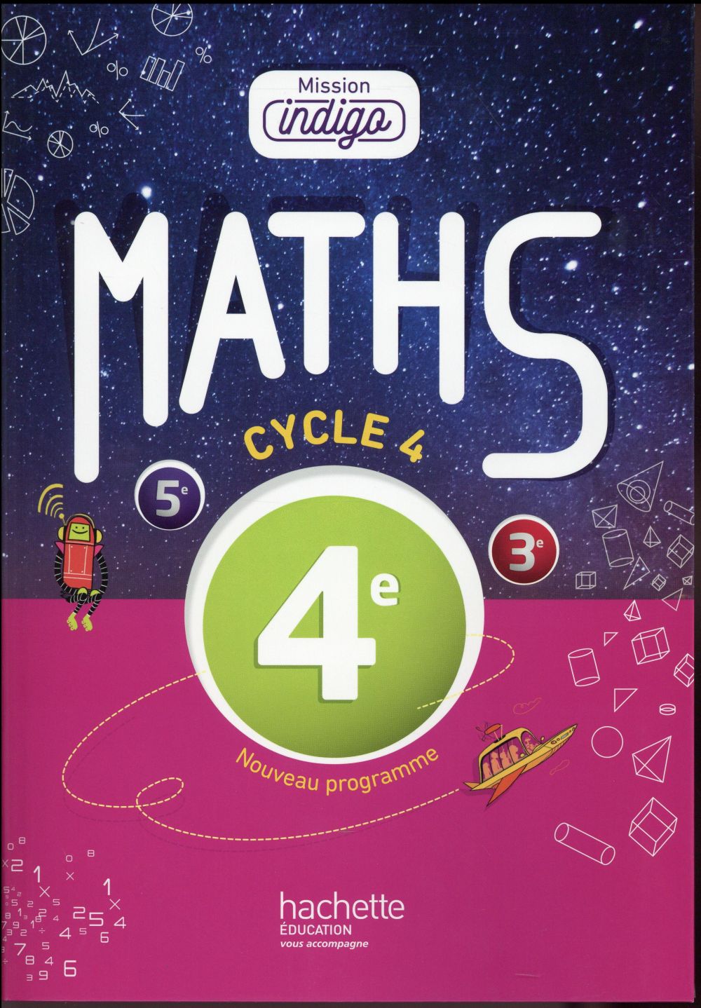 MISSION INDIGO MATHEMATIQUES CYCLE 4 / 4E - LIVRE ELEVE - ED. 2016