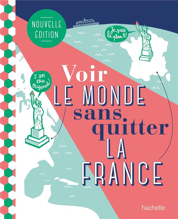 VOIR LE MONDE SANS QUITTER LA FRANCE, DEUXIEME EDITION