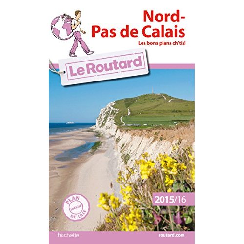 GUIDE DU ROUTARD NORD-PAS DE CALAIS 2015/2016