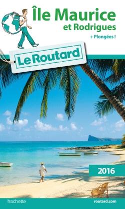 GUIDE DU ROUTARD ILE MAURICE ET RODRIGUES 2016