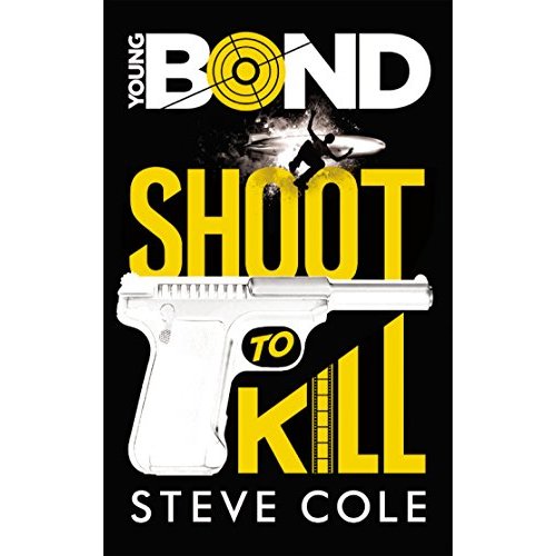 YOUNG BOND - TOME 1 - SHOOT TO KILL
