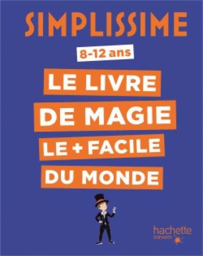 SIMPLISSIME - LE LIVRE DE MAGIE LE + FACILE DU MONDE