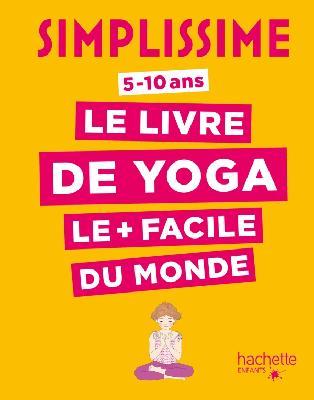 SIMPLISSIME - LE LIVRE DE YOGA LE + FACILE DU MONDE