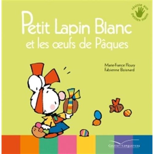 PETIT LAPIN BLANC ET LES OEUFS DE PAQUES