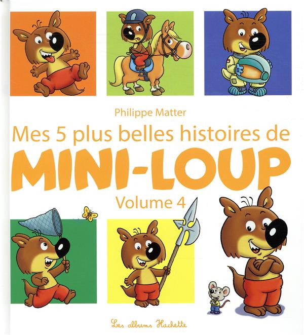 MES 5 PLUS BELLES HISTOIRES DE MINI-LOUP VOLUME 4