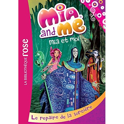 MIA ET MOI - T04 - MIA ET MOI 04 - LE REPAIRE DE LA SORCIERE