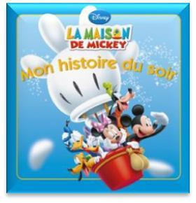 LA MAISON DE MICKEY, VOLE BALLON VOLE, MON HISTOIRE DU SOIR