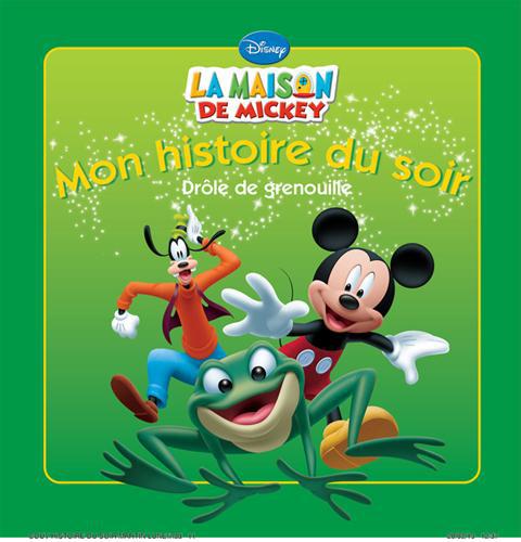 MON HISTOIRE DU SOIR, MICKEY DROLE DE GRENOUILLE