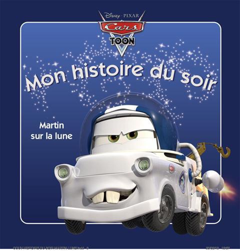 MARTIN SUR LA LUNE, CARS TOON, MON HISTOIRE DU SOIR