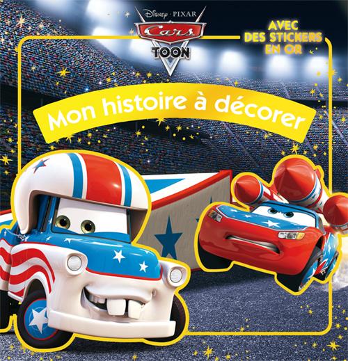 CARS TOONS NE, MON HISTOIRE A DECORER AVEC STICKERS OR