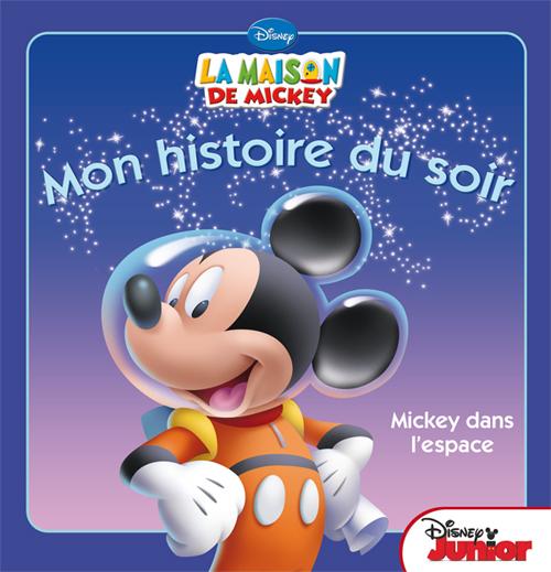 MICKEY DANS L'ESPACE, MON HISTOIRE DU SOIR