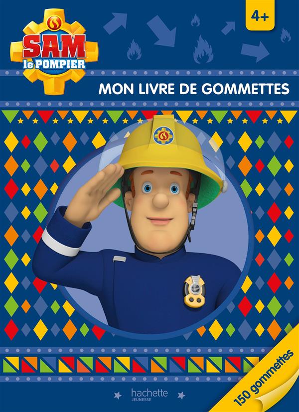 SAM LE POMPIER - MON LIVRE DE GOMMETTES 4+