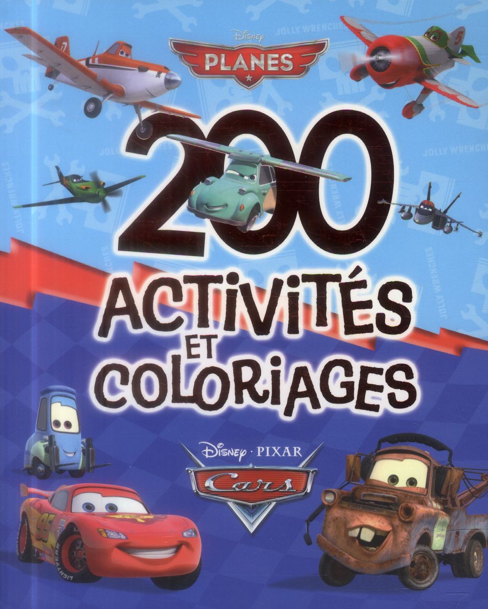 LE MONDE DE CARS & PLANES, 200 ACTIVITES ET COLORIAGES