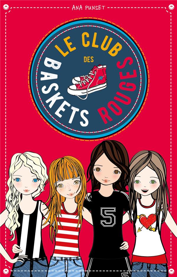 LE CLUB DES BASKETS ROUGES - TOME 1 - AMIES POUR LA VIE