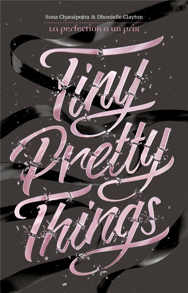 TINY PRETTY THINGS TOME 1 TINY PRETTY THINGS - LA PERFECTION A UN PRIX