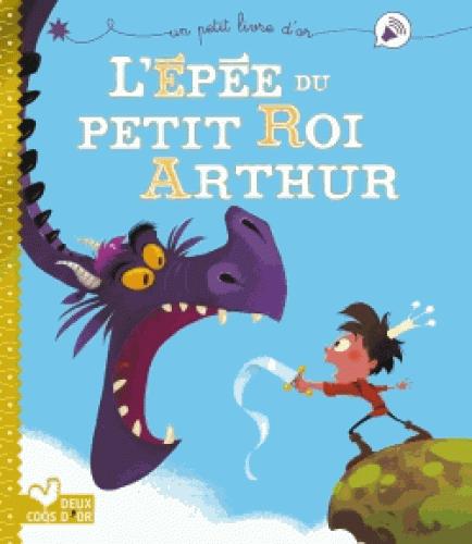 L'EPEE DU PETIT ROI ARTHUR