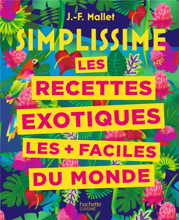 SIMPLISSIME - EXOTIQUE - LE LIVRE DE CUISINE EXOTIQUE LE + FACILE DU MONDE