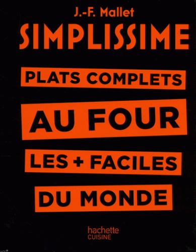 SIMPLISSIME - PLATS COMPLETS AU FOUR - PLAT COMPLETS AU FOUR LES + FACILES DU MONDE