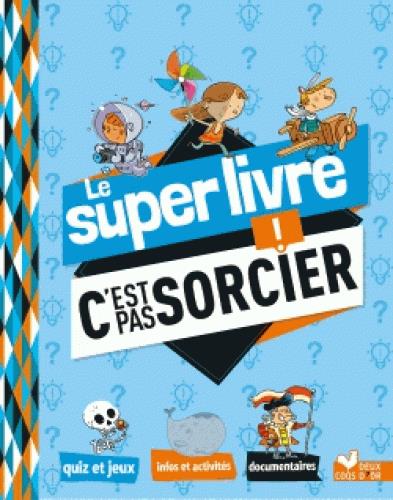 LE SUPER LIVRE C'EST PAS SORCIER