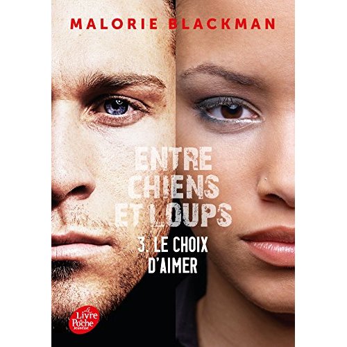 ENTRE CHIENS ET LOUPS - TOME 3 - LE CHOIX D'AIMER