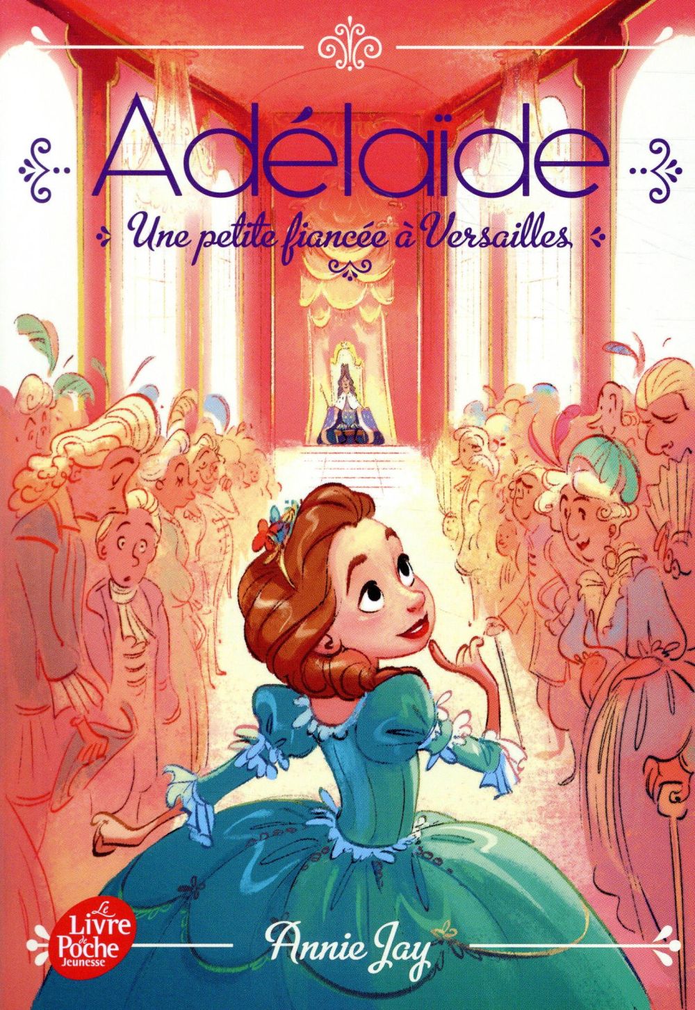 ADELAIDE - TOME 1 - UNE PETITE FIANCEE A VERSAILLES