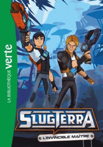 SLUGTERRA - T08 - SLUGTERRA 08 - L'INVINCIBLE MAITRE