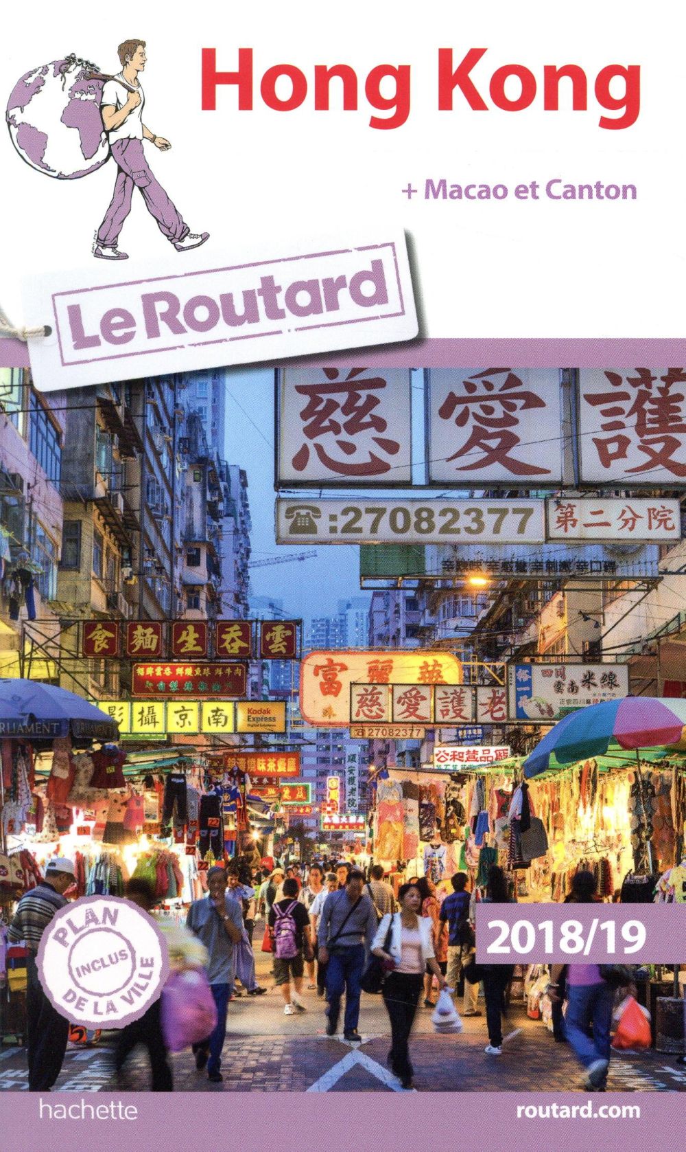 GUIDE DU ROUTARD HONG KONG 2018/19 - + MACAO ET CANTON