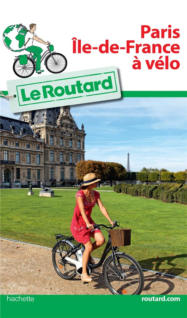 GUIDE DU ROUTARD PARIS ILE-DE-FRANCE A VELO