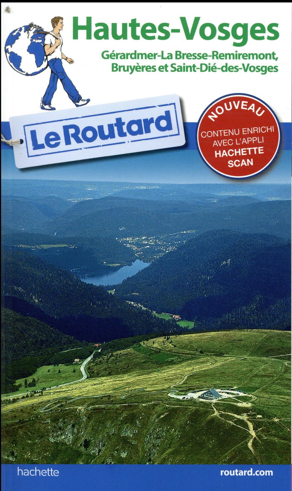 GUIDE DU ROUTARD HAUTES-VOSGES - GERARDMER, LA BRESSE, REMIREMONT, BRUYERES ET SAINT DIE-DES-VOSGES