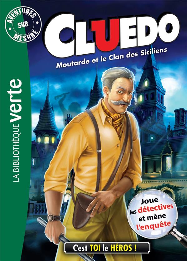 CLUEDO - T17 - AVENTURE SUR MESURE CLUEDO 17 - MOUTARDE ET LE CLAN DES SICILIENS