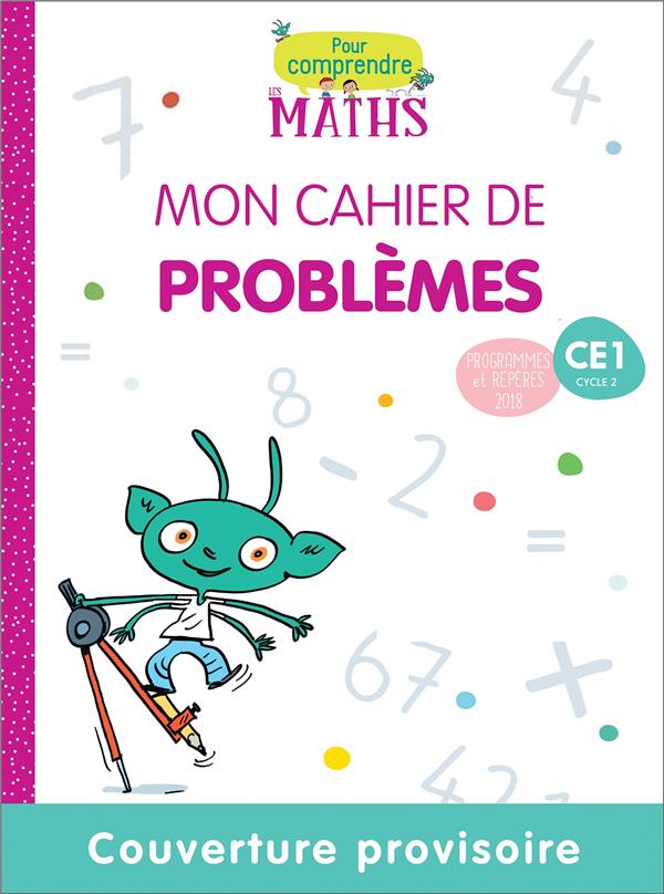 POUR COMPRENDRE LES MATHS CE1 - CAHIER DE PROBLEMES - ED. 2019