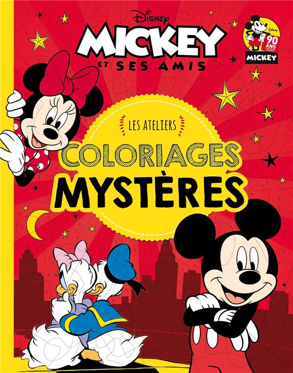 MICKEY ET SES AMIS - LES ATELIERS - COLORIAGES MYSTERES - DISNEY