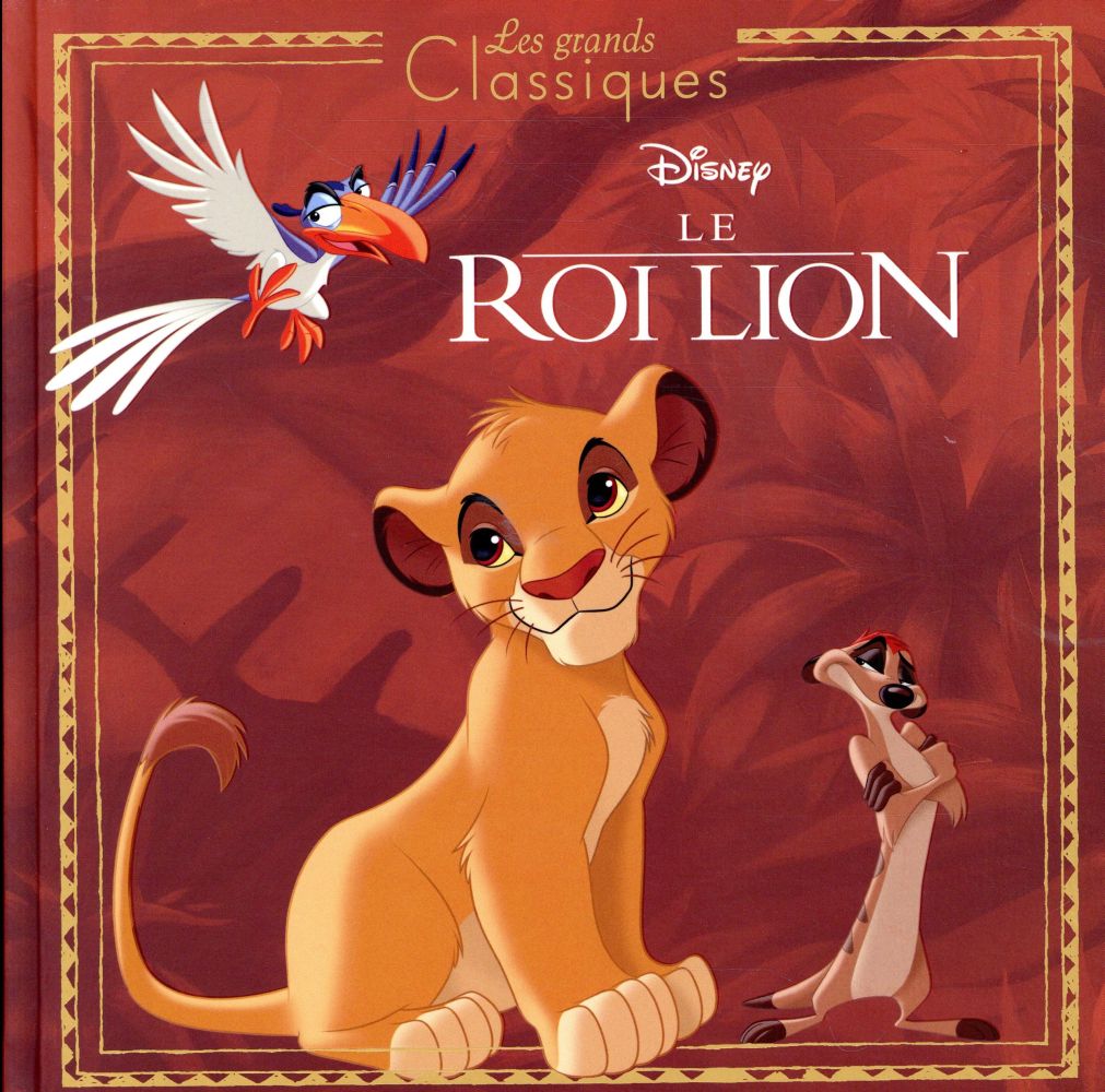 LE ROI LION - LES GRANDS CLASSIQUES - L'HISTOIRE DU FILM - DISNEY