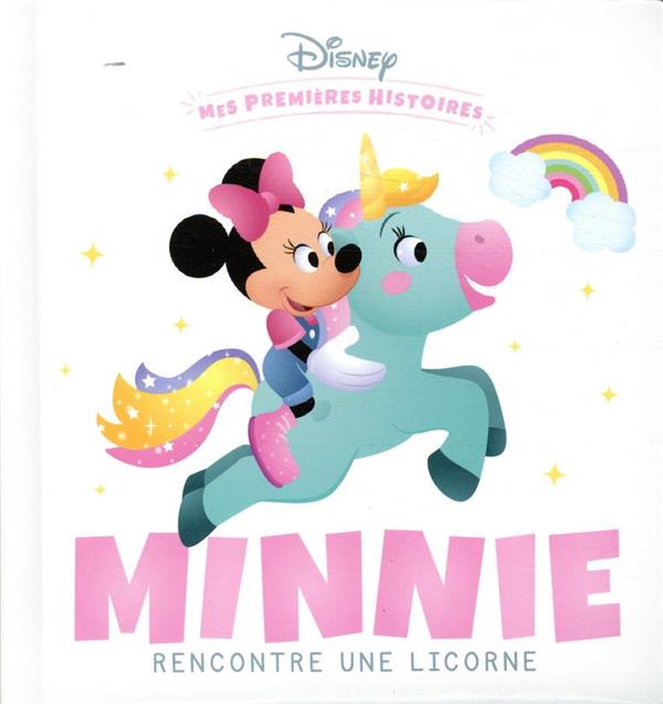 DISNEY - MES PREMIERES HISTOIRES - MINNIE RENCONTRE UNE LICORNE