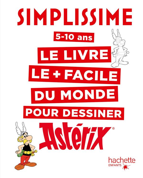 SIMPLISSIME LE LIVRE LE PLUS FACILE DU MONDE POUR DESSINER ASTERIX