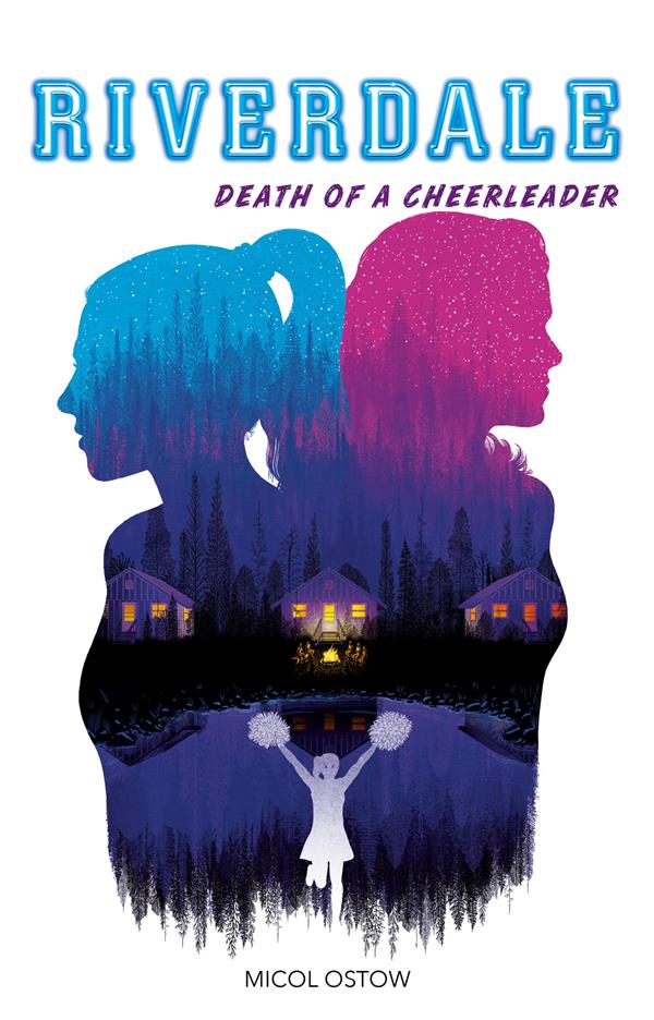 RIVERDALE - T04 - RIVERDALE - DEATH OF A CHEERLEADER