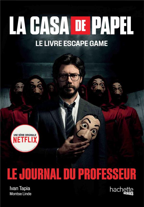 LA CASA DE PAPEL - LE LIVRE ESCAPE GAME - LE JOURNAL DU PROFESSEUR